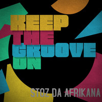 Stoz Da Afrikana / - Keep the Groove On