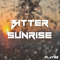 PLAYR2 / - Bitter Sunrise