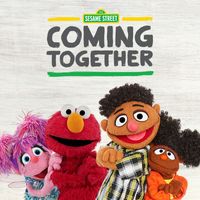 Sesame Street - Coming Together