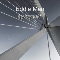 Eddie Man / - By Myself