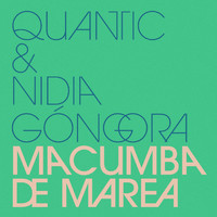 Quantic, Nidia Góngora - Macumba de Marea