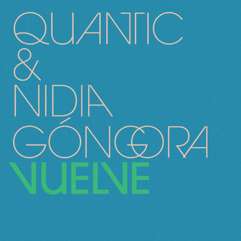 Quantic, Nidia Góngora - Vuelve