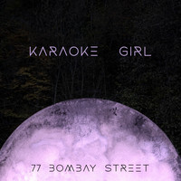 77 Bombay Street - Karaoke Girl