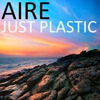 Aire - Just Plastic