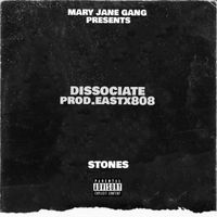 STONES - DISSOCIATE (Explicit)