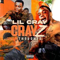 Lil Cray - CrayZ Thoughts (Explicit)