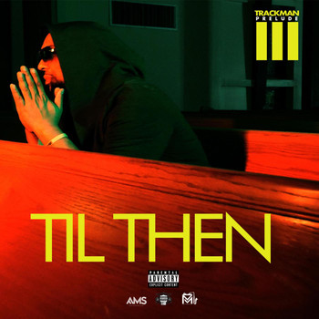 Trackman - Til Then (Explicit)
