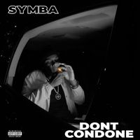 Symba - Don't Condone (Explicit)