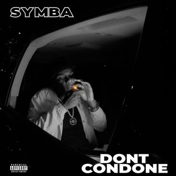 Symba - Don't Condone (Explicit)