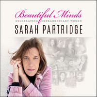 Sarah Partridge - Beautiful Minds: Celebrating Extraordinary Women