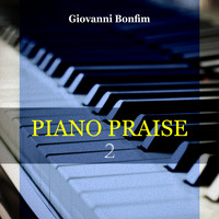 Giovanni Bonfim - Piano Praise 2