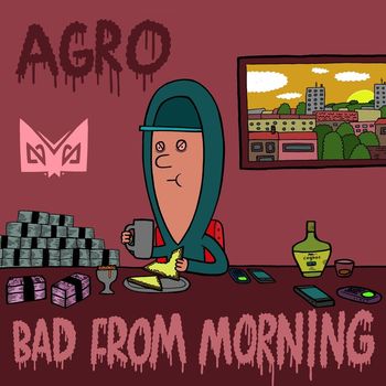 Agro feat. Flowdan - Bad From Morning (Explicit)