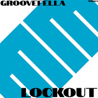 Groovefella - Lockout