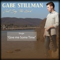 Gabe Stillman - Give Me Some Time