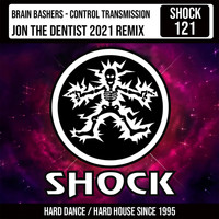 Brain Bashers - Control Transmission (Jon The Dentist 2021 Remix)