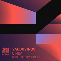 Valdovinos - Linda (Your Life Is Your Life)