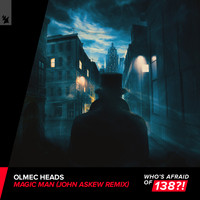 Olmec Heads - Magic Man (John Askew Remix)