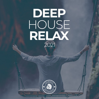 Various Artists - Deep House Relax 2021