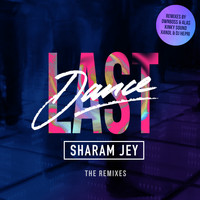 Sharam Jey - Last Dance (The Remixes)
