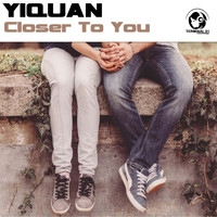 Yiquan - Closer To You