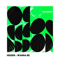 Heider - Wanna Be