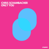 Chris Schambacher - Only You