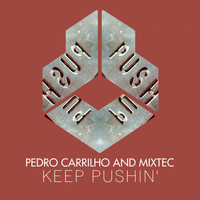 Pedro Carrilho and Mixtec - Keep Pushin'