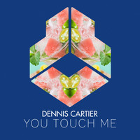 Dennis Cartier - You Touch Me