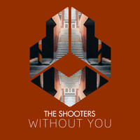 The Shooters - Without You