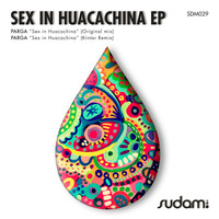 Parga - Sex In Huacachina EP