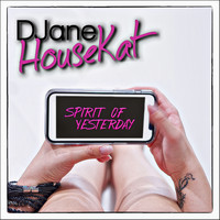 DJane HouseKat - The Spirit of Yesterday