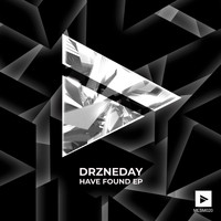 Drzneday - Have Found EP