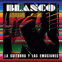 Blanco - La Guitarra Y Las Emociones