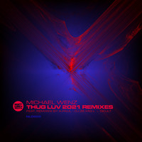 Michael Wenz - Thug Luv: 2021 Remixes