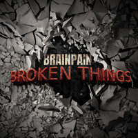 BRAINPAIN - BROKEN THINGS