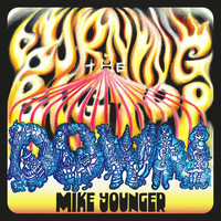 Mike Younger - Burning the Bigtop Down