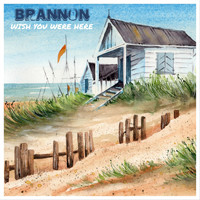 Brannon - Wish You Were Here