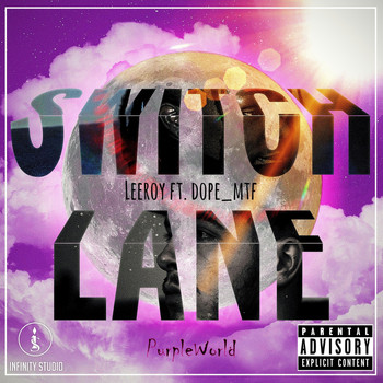 Leeroy - Switch Lane (feat. dope_mtf) (Explicit)