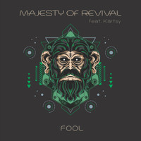 Majesty of Revival - Fool (feat. Kärtsy) (Explicit)