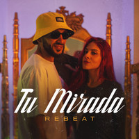 Rebeat - Tu Mirada