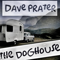 Dave Prater - The Doghouse