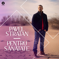 Pavel Stratan - Pentru sanatate
