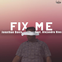 Jonathan Davis - Fix Me (feat. Alejandro Rios)