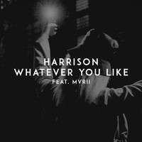 Harrison - Whatever You Like (Explicit)