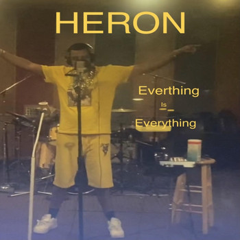 Heron - Everthing Is Everything (Explicit)