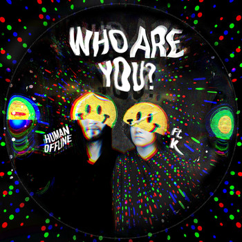 Human Offline - Who Are You? (feat. K)