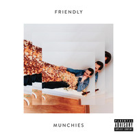 Friendly - Munchies (Explicit)