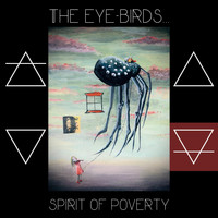 The Eye-Birds... - Spirit of Poverty