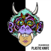 Dylan Bressler - Plastic Knife