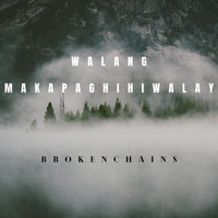 Brokenchains - Walang Makapaghihiwalay